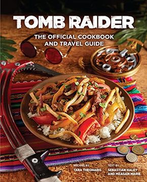portada Tomb Raider the Official Cookbook and Travel Guide (en Inglés)