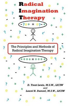 portada Radical Imagination Therapy: The Principals and Methods of Radical Imagination Therapy (in English)