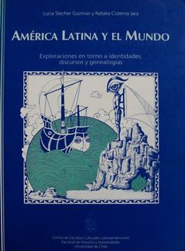 portada America Latina y el Mundo: Exploraciones en Torno a Identidades, Discursos y Genealogias (in Spanish)