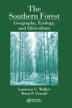 portada The Southern Forest: Geography, Ecology, and Silviculture (en Inglés)