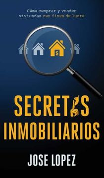 portada Secretos Inmobiliarios: Como Comprar y Vender Viviendas con Fines de Lucro (in Spanish)