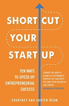 portada Shortcut Your Startup: Ten Ways to Speed up Entrepreneurial Success (en Inglés)