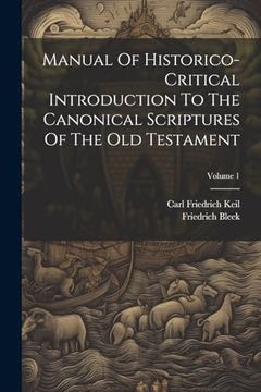 portada Manual of Historico-Critical Introduction to the Canonical Scriptures of the old Testament; Volume 1