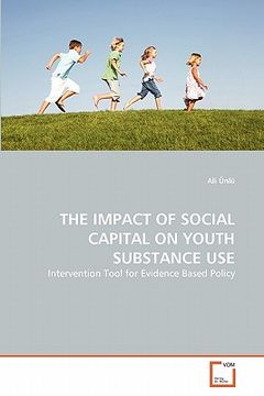 portada the impact of social capital on youth substance use (en Inglés)