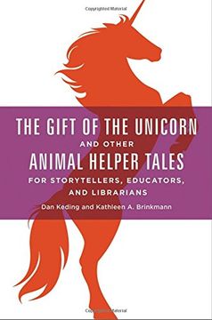 portada The Gift of the Unicorn and Other Animal Helper Tales for Storytellers, Educators, and Librarians