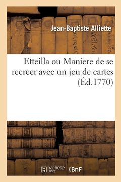 portada Etteilla ou Maniere de se recreer avec un jeu de cartes (en Francés)
