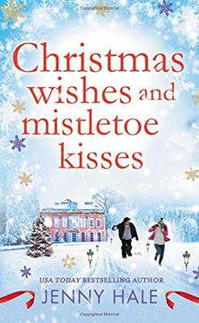 portada Christmas Wishes and Mistletoe Kisses: A Feel-Good Christmas Romance 