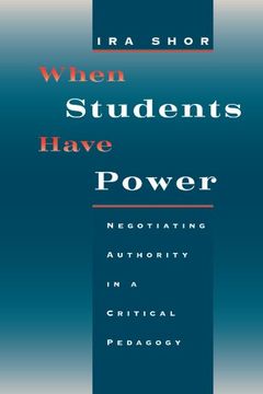 portada When Students Have Power: Negotiating Authority in a Critical Pedagogy (en Inglés)