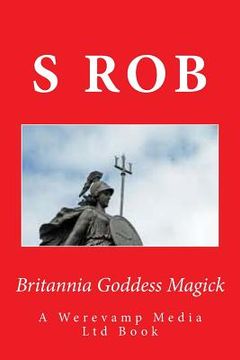 portada Britannia Goddess Magick (en Inglés)