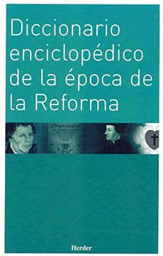 Diccionario Enciclopedico de la Epoca de la Reforma
