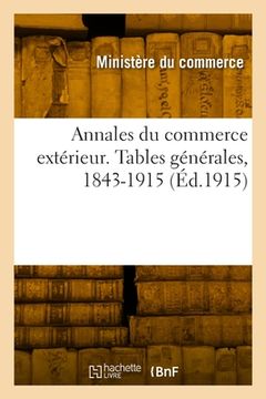 portada Annales du commerce extérieur. Tables générales, 1843-1915 (in French)