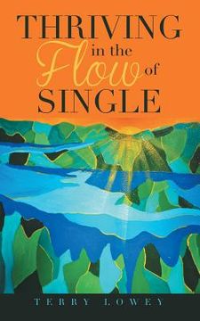 portada Thriving in the Flow of Single (in English)