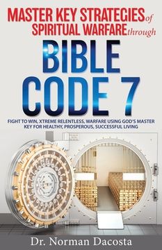 portada Master Key Strategies of Spiritual Warfare through BIBLE CODE 7 (en Inglés)
