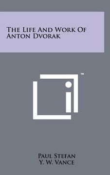 portada the life and work of anton dvorak (en Inglés)