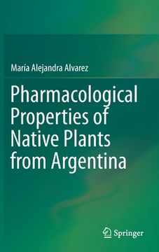 portada Pharmacological Properties of Native Plants from Argentina (in English)