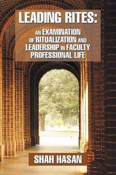 portada Leading Rites: An Examination of Ritualization and Leadership in Faculty Professional Life (in English)