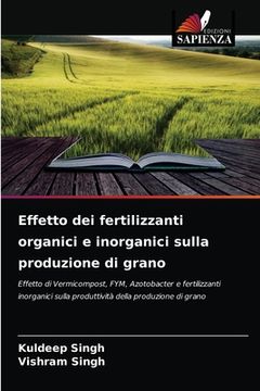 portada Effetto dei fertilizzanti organici e inorganici sulla produzione di grano (en Italiano)