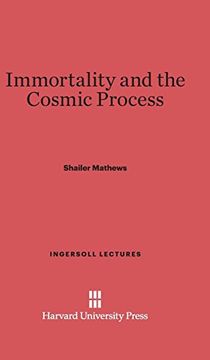 portada Immortality and the Cosmic Process (Ingersoll Lectures) 