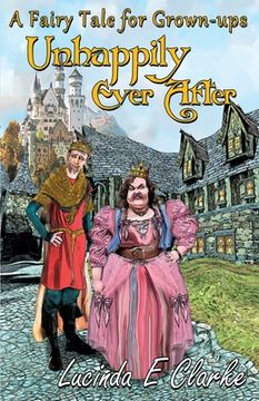 portada Unhappily Ever After: A Fairy Tale for Grown Ups