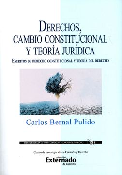 portada Derechos, Cambio Constitucional y Teoría Jurídica. Escritos de Derecho Constitucional y Teoría del Derecho. (in Spanish)