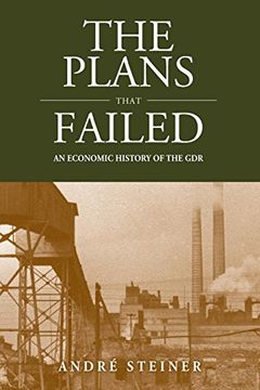 portada The Plans That Failed: An Economic History of the gdr (Studies in German History) (in English)