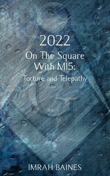 portada 2022: On The Square With MI5: Torture and Telepathy
