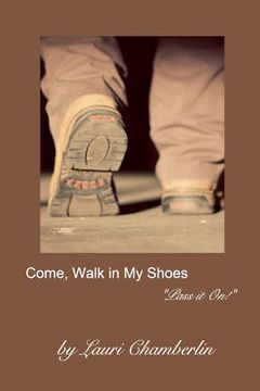 portada Come, Walk in My Shoes: ("Pass it On!" Series) (en Inglés)