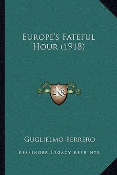 portada europe's fateful hour (1918)
