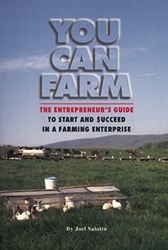 portada You can Farm: The Entrepreneur's Guide to Start & Succeed in a Farming Enterprise (in English)
