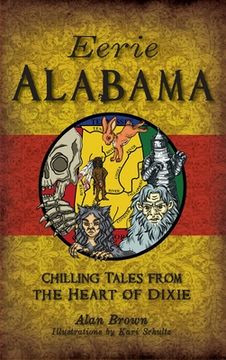 portada Eerie Alabama: Chilling Tales from the Heart of Dixie (en Inglés)