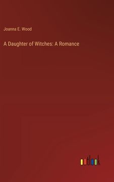 portada A Daughter of Witches: A Romance