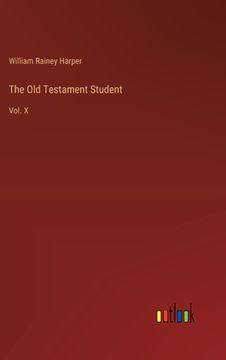 portada The Old Testament Student: Vol. X (en Inglés)