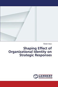 portada Shaping Effect of Organizational Identity on Strategic Responses