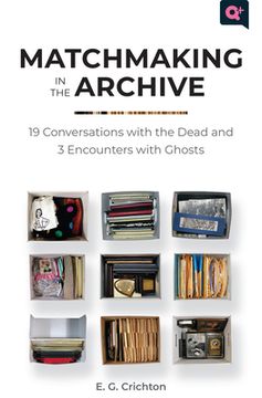 portada Matchmaking in the Archive: 19 Conversations with the Dead and 3 Encounters with Ghosts