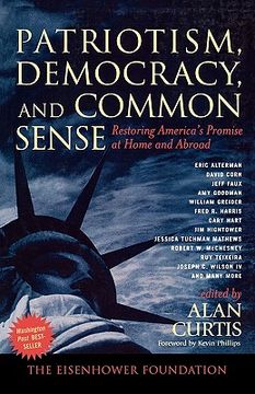 portada patriotism, democracy, and common sense: restoring america's promise at home and abroad (en Inglés)