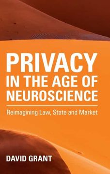 portada Privacy in the age of Neuroscience: Reimagining Law, State and Market (en Inglés)