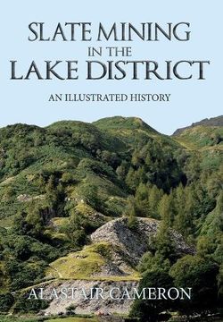 portada Slate Mining in the Lake District: An Illustrated History (in English)