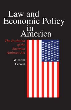 portada Law and Economic Policy in America: The Evolution of the Sherman Antitrust act 