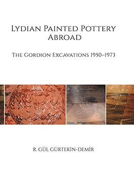 portada Lydian Painted Pottery Abroad: The Gordion Excavations 1950-1973 (University Museum Monograph) (in English)