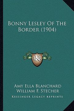 portada bonny lesley of the border (1904) (in English)