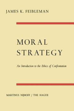 portada Moral Strategy: An Introduction to the Ethics of Confrontation (en Inglés)