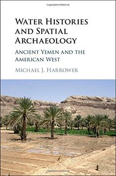 portada Water Histories and Spatial Archaeology: Ancient Yemen and the American West