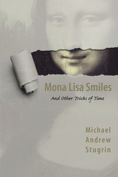portada Mona Lisa Smiles: And Other Tricks of Time (en Inglés)