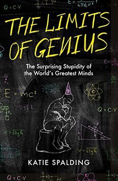 portada The Limits of Genius: The Surprising Stupidity of the World's Greatest Minds