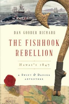 portada The Fishhook Rebellion: Hawai'i 1847 (a Swift & Dancer Advenure) (en Inglés)