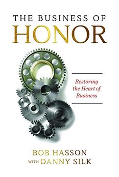 portada The Business of Honor: Restoring the Heart of Business