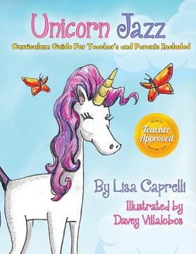 portada Unicorn Jazz with Activity and Curriculum Guide for Teachers and Parents: TEACHER EDITION! Unicorn Jazz Curriculum and Activity Guide with a BONUS Fre