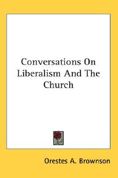 portada conversations on liberalism and the church (in English)