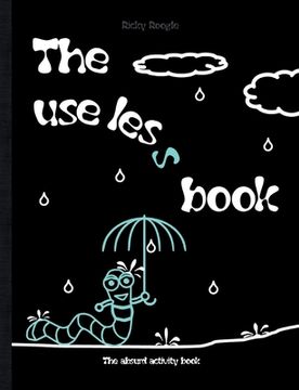 portada The useless book - The absurd activity book: Memes riddles activities puzzles Humour Funny Jokes Children Students Adults school Christmas Easter Birt (en Inglés)