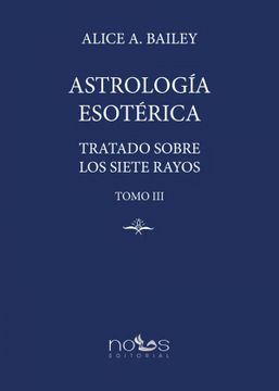 portada Astrología Esotérica Tratado Sobre los Siete Rayos. Tomo iii